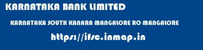 KARNATAKA BANK LIMITED  KARNATAKA SOUTH KANARA MANGALORE RO MANGALORE  ifsc code